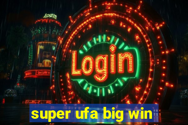 super ufa big win